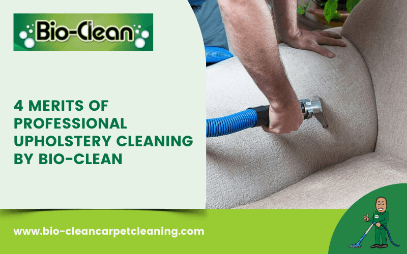 4 Merits Of Professional Upholstery Cleaning By Bio-Clean